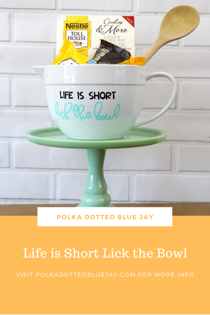 Make this fun bowl for the baker in your life: Life is short Lick the Bowl Adhesive Vinyl tutorial.
