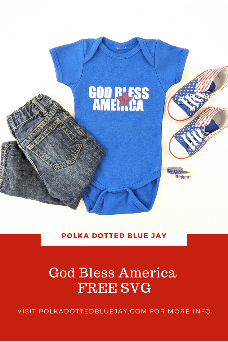 Use this FREE God Bless America SVG to make your patriotic crafts for summer. Click here to see this tutorial for how to make a God Bless America Onesie with a FREE cut file from Polka Dotted Blue Jay.