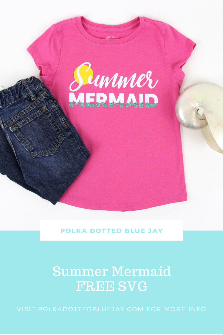 Download Free Summer Mermaid Svg And Htv Tutorial Polka Dotted Blue Jay