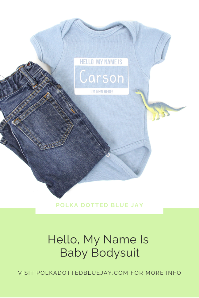Make a "Hello, My Name Is" baby bodysuit for a baby shower or a welcome gift for a newborn. Click here for details to add the baby's name to the design.