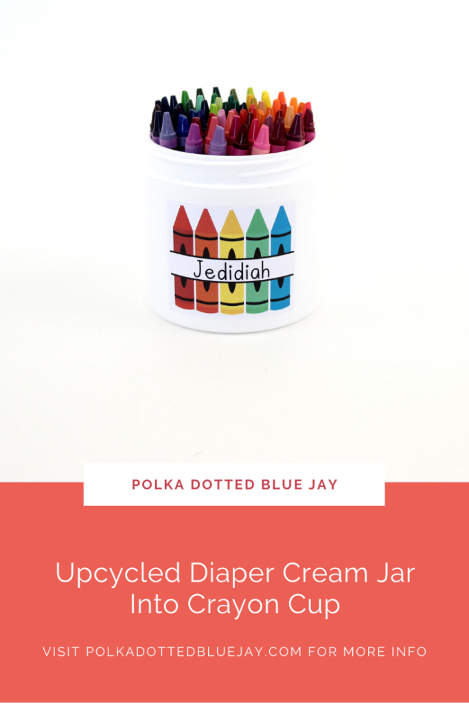 Make this upcycled diaper cream jar into a crayon cup
