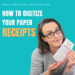 How To Digitize Receipts - Small Business Bookkeeping